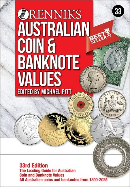 Renniks Australian Coin & Banknote Values 33rd Edition: The Leading Guide for Australian Coin and Banknote Values 1800-2025